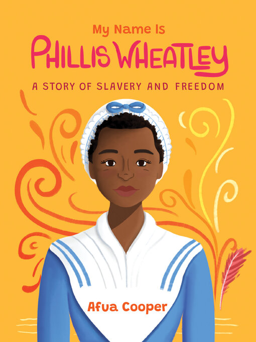 Title details for My Name is Phillis Wheatley by Afua Cooper - Wait list